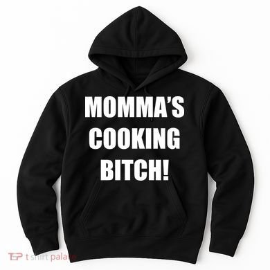 Momma's Cooking Bitch Hoodie