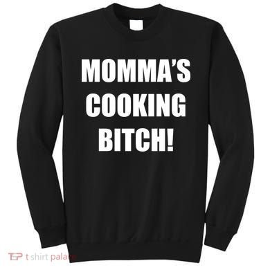 Momma's Cooking Bitch Sweatshirt