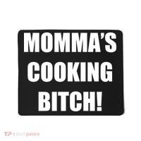 Momma's Cooking Bitch Mousepad thumb 0
