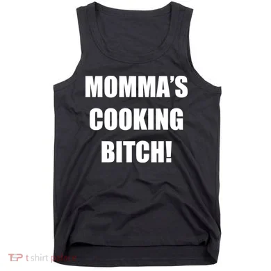 Momma's Cooking Bitch Tank Top