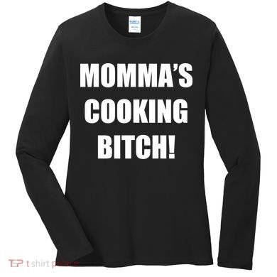 Momma's Cooking Bitch Women's Long Sleeve Shirt