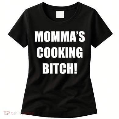 Momma's Cooking Bitch Women's T-Shirt