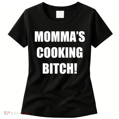 Momma's Cooking Bitch Women's T-Shirt