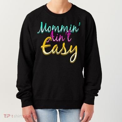 Mommin Ain't Easy Women's Sweatshirt