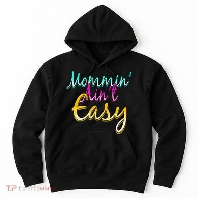 Mommin Ain't Easy Hoodie