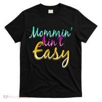 Mommin Ain't Easy T-Shirt thumb 0