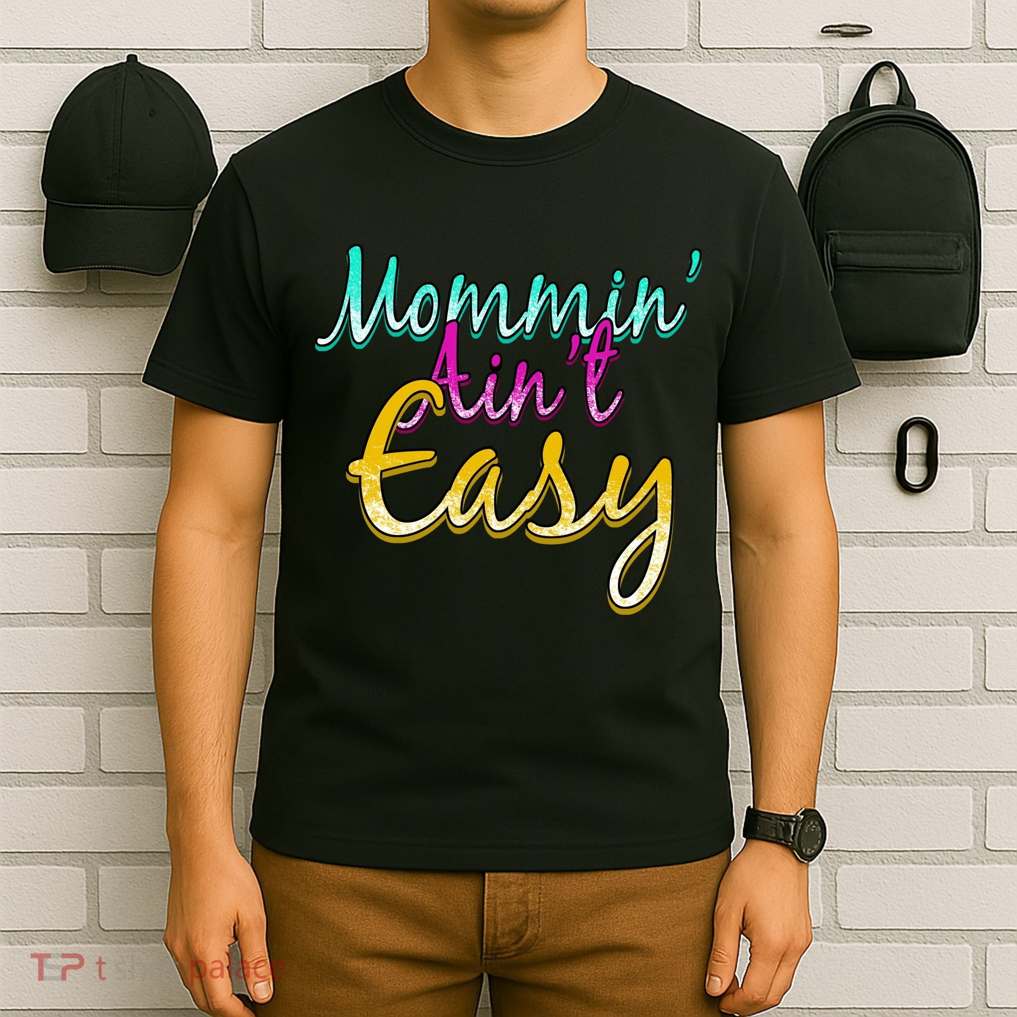 Mommin Ain't Easy T-Shirt