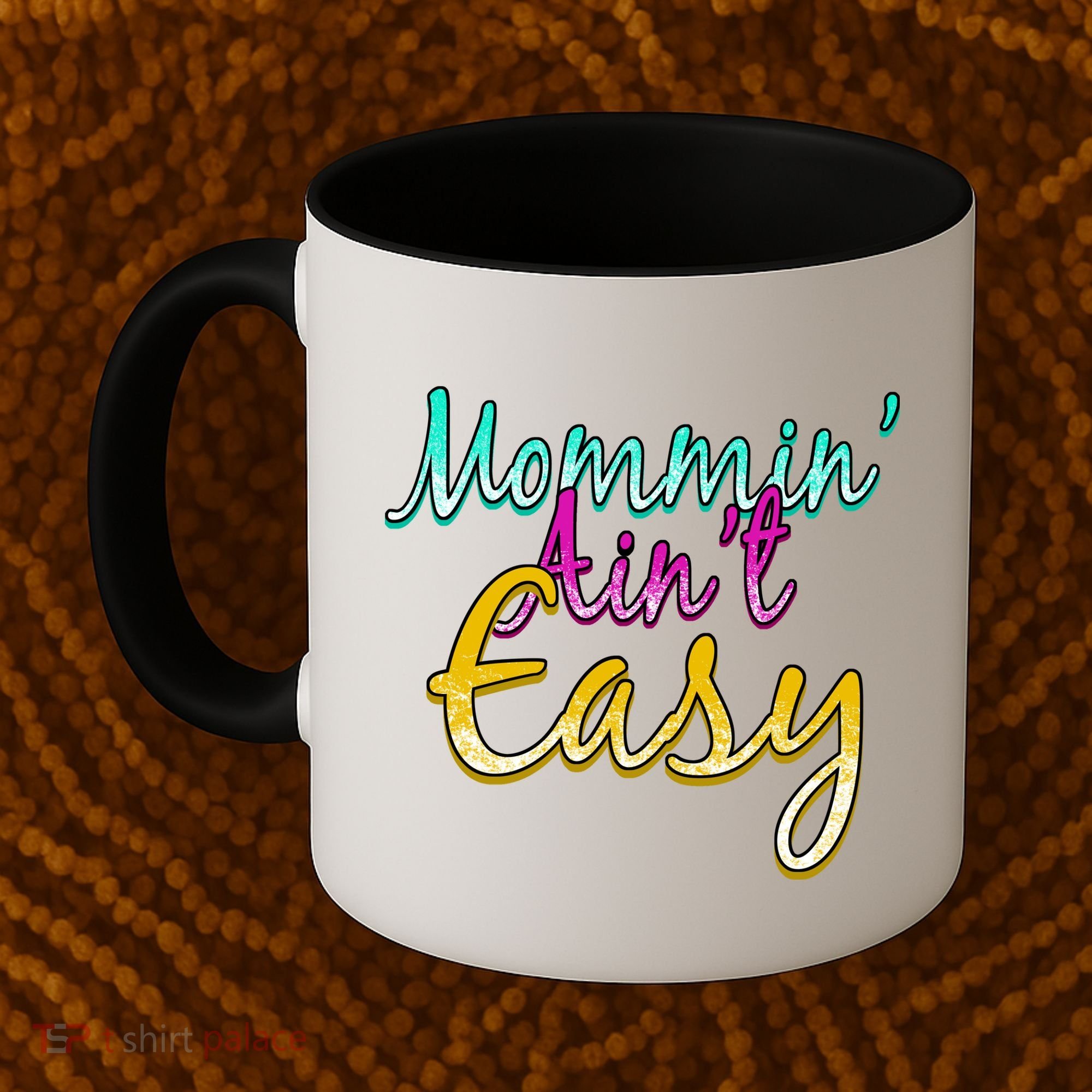 Mommin Ain't Easy Coffee Mug