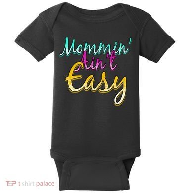 Mommin Ain't Easy Baby Bodysuit