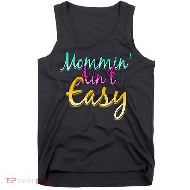 Mommin Ain't Easy Tank Top