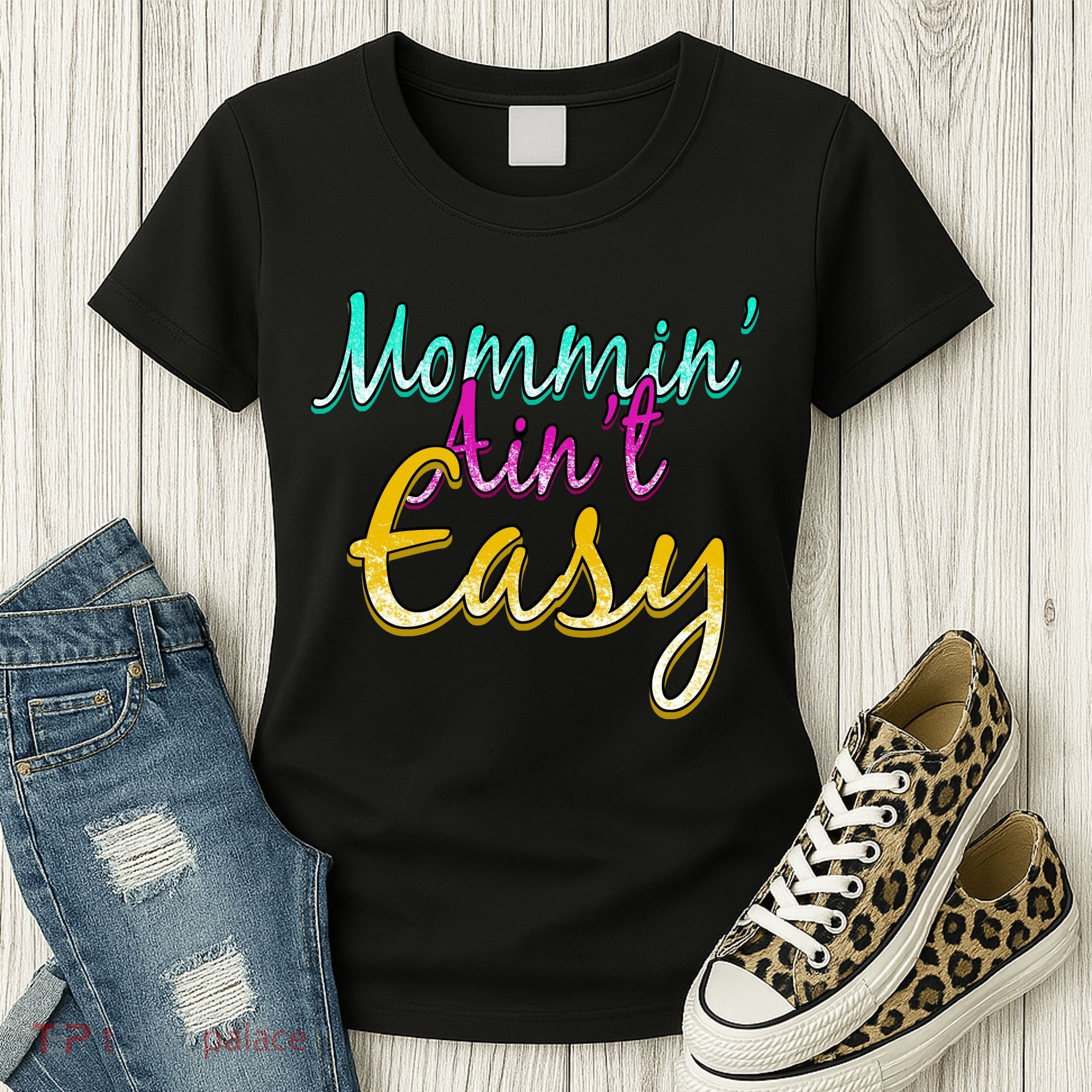 Mommin Ain't Easy Women's T-Shirt