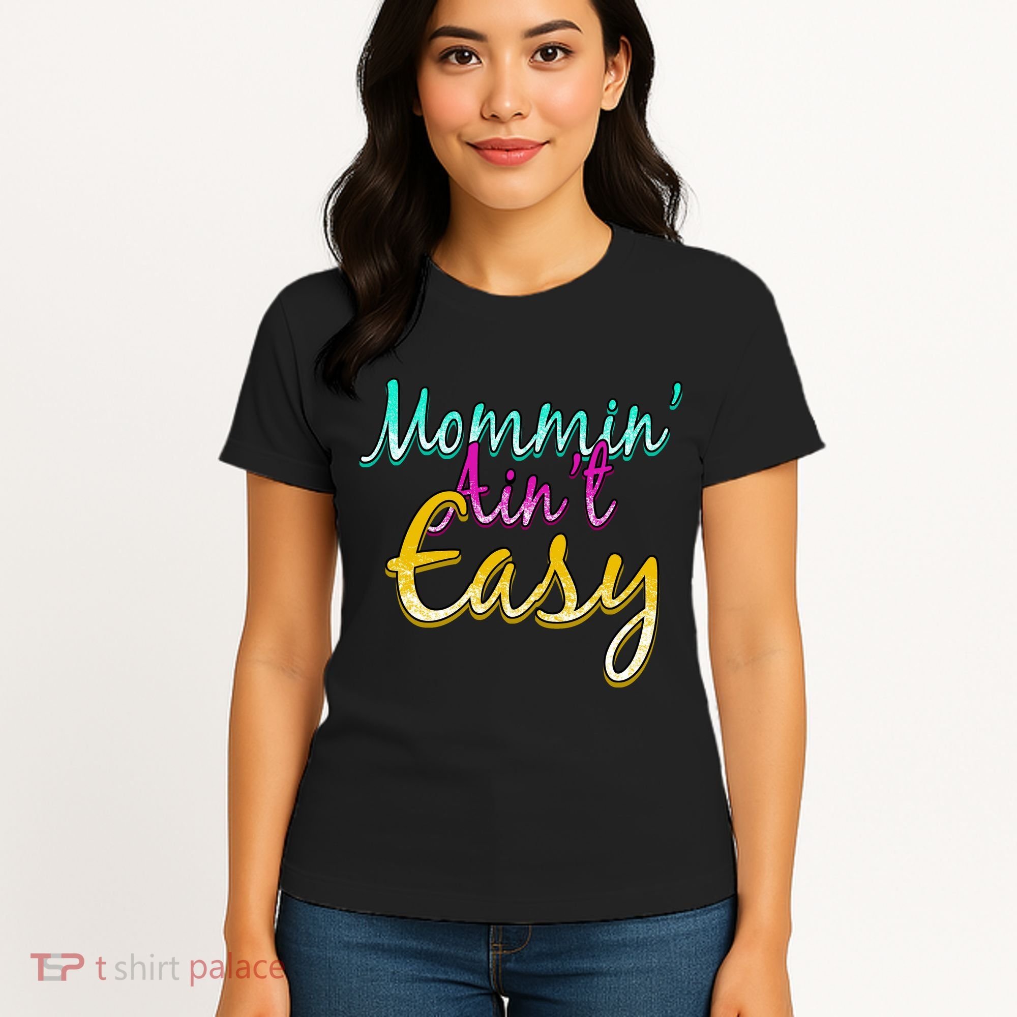 Mommin Ain't Easy Women's T-Shirt