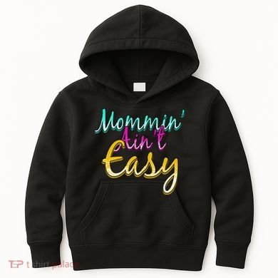 Mommin Ain't Easy Kids Hoodie