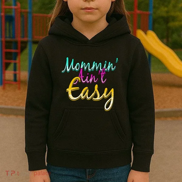 Mommin Ain't Easy Kids Hoodie