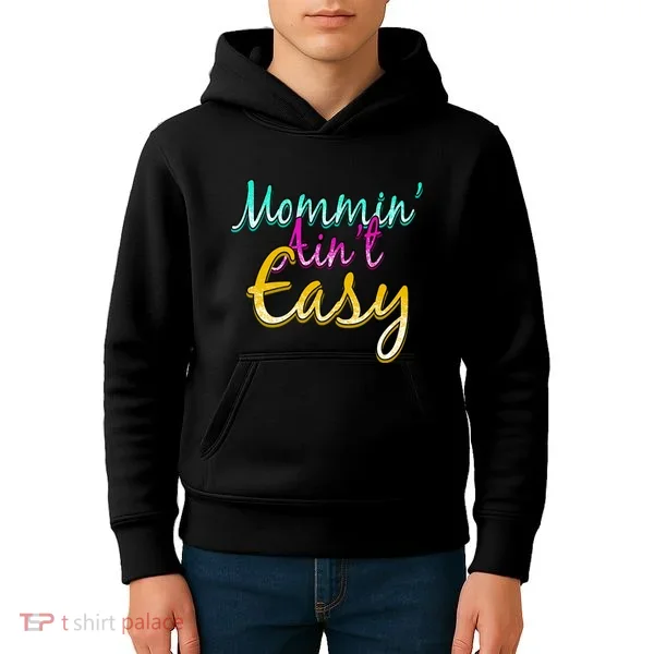 Mommin Ain't Easy Kids Hoodie