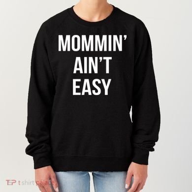 Mommin' Ain't Easy Bold Text Women's Sweatshirt