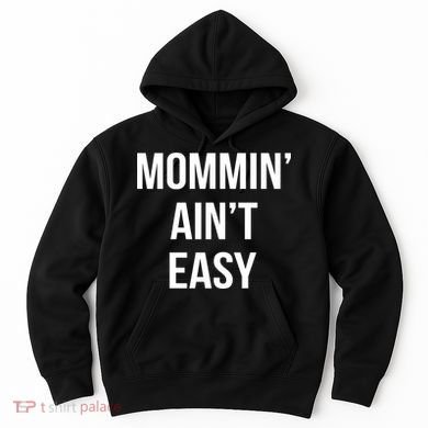 Mommin' Ain't Easy Bold Text Hoodie