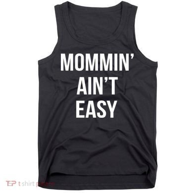 Mommin' Ain't Easy Bold Text Tank Top