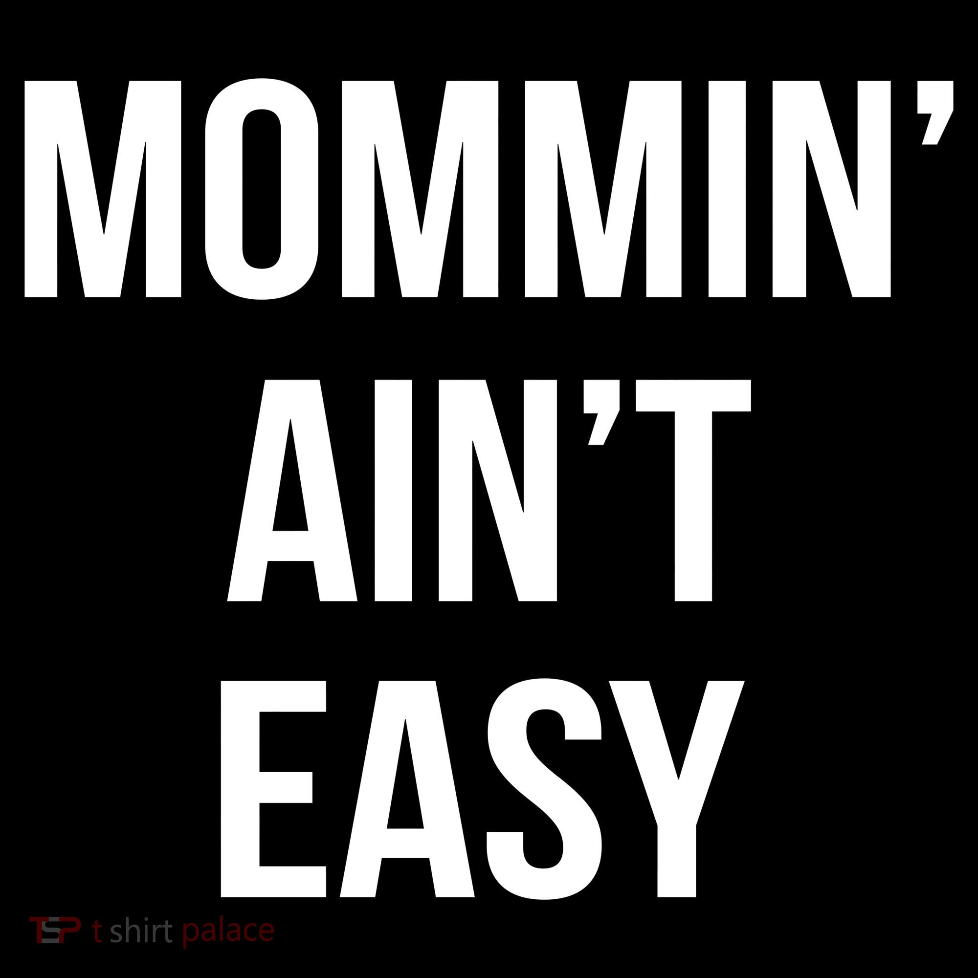 Mommin' Ain't Easy Bold Text Tank Top