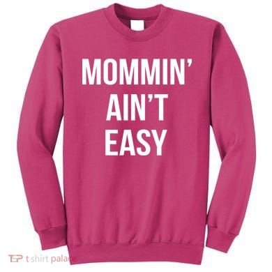 Mommin' Ain't Easy Bold Text Sweatshirt