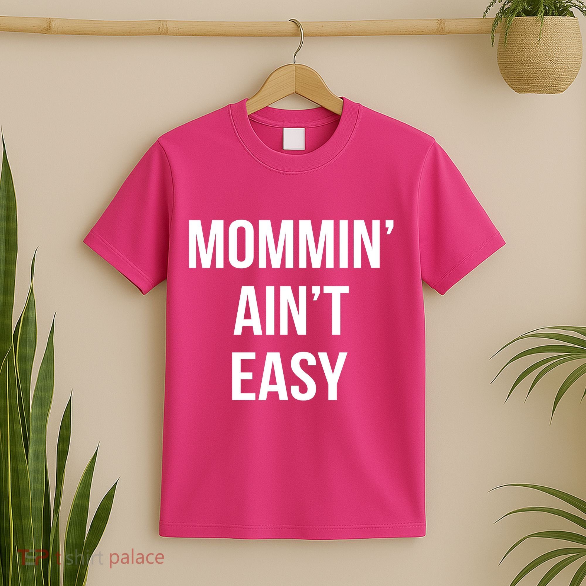 Mommin' Ain't Easy Bold Text T-Shirt