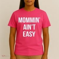 Mommin' Ain't Easy Bold Text T-Shirt thumb 4