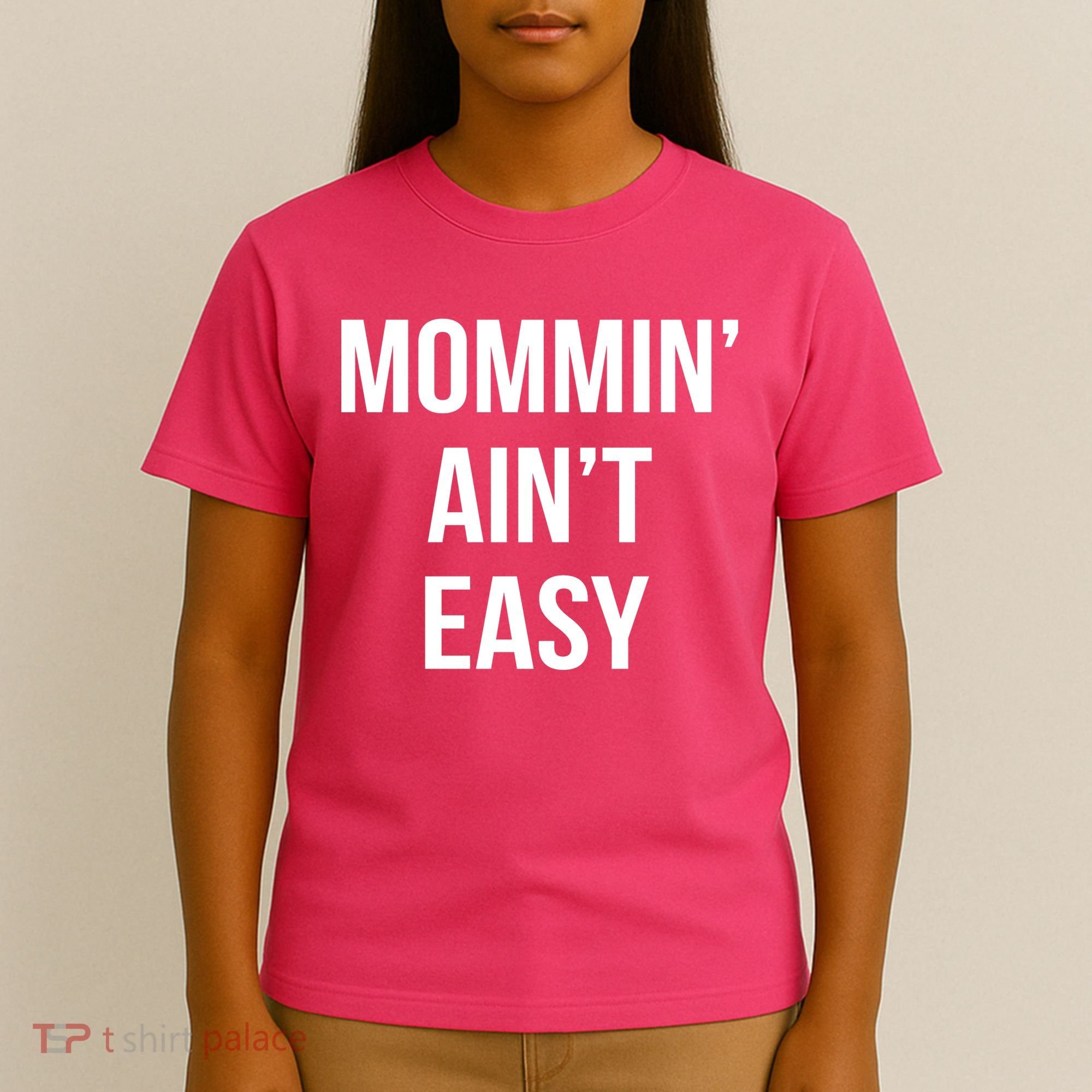 Mommin' Ain't Easy Bold Text T-Shirt