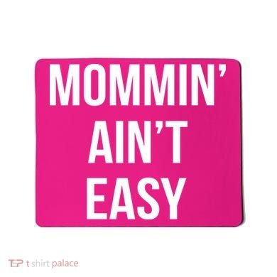 Mommin' Ain't Easy Bold Text Mousepad