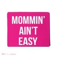 Mommin' Ain't Easy Bold Text Mousepad thumb 0