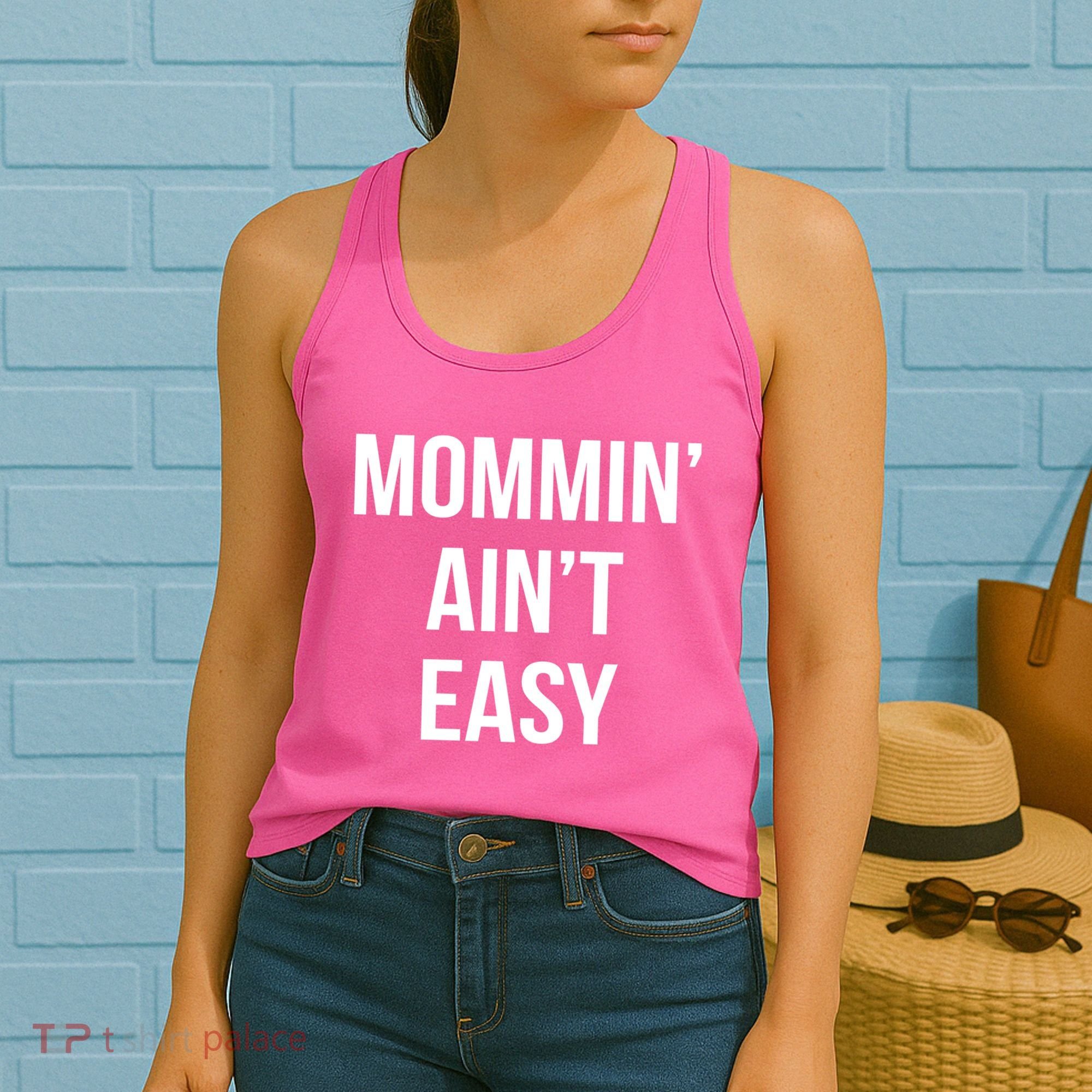 Mommin' Ain't Easy Bold Text Women's Tank Top