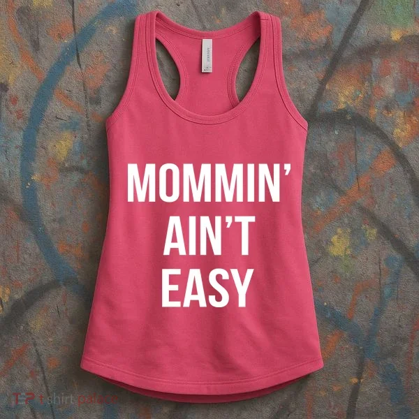 Mommin' Ain't Easy Bold Text Women's Tank Top