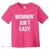 Mommin' Ain't Easy Bold Text Toddler T-Shirt thumb 0