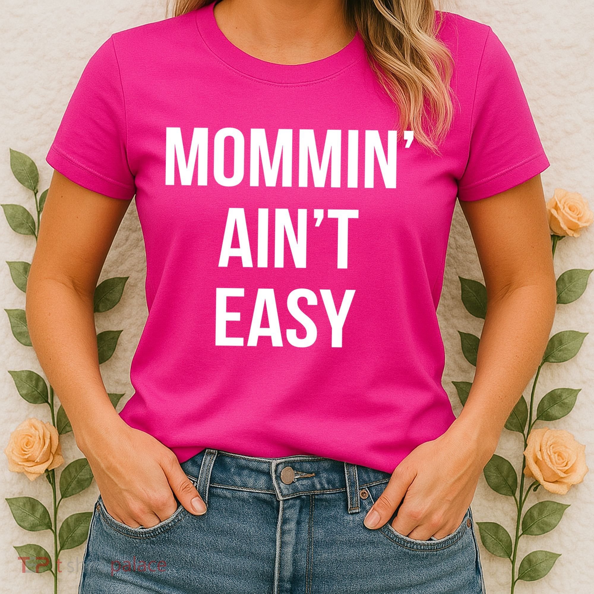 Mommin' Ain't Easy Bold Text Women's T-Shirt