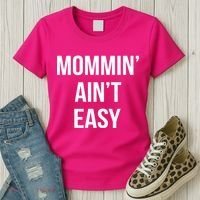 Mommin' Ain't Easy Bold Text Women's T-Shirt thumb 3