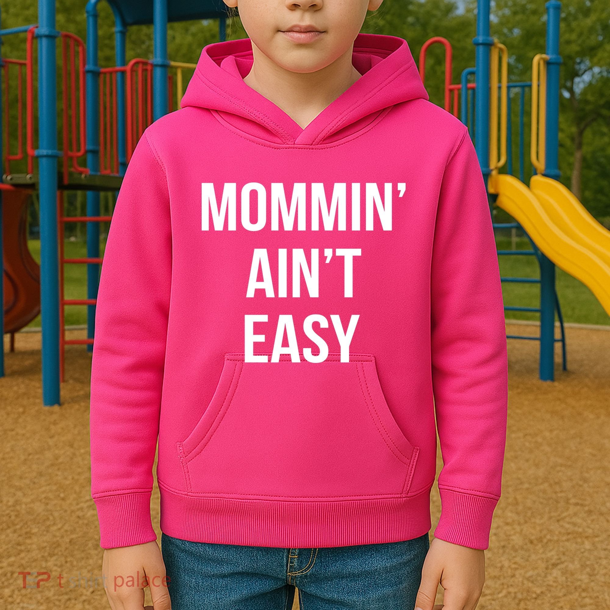 Mommin' Ain't Easy Bold Text Kids Hoodie