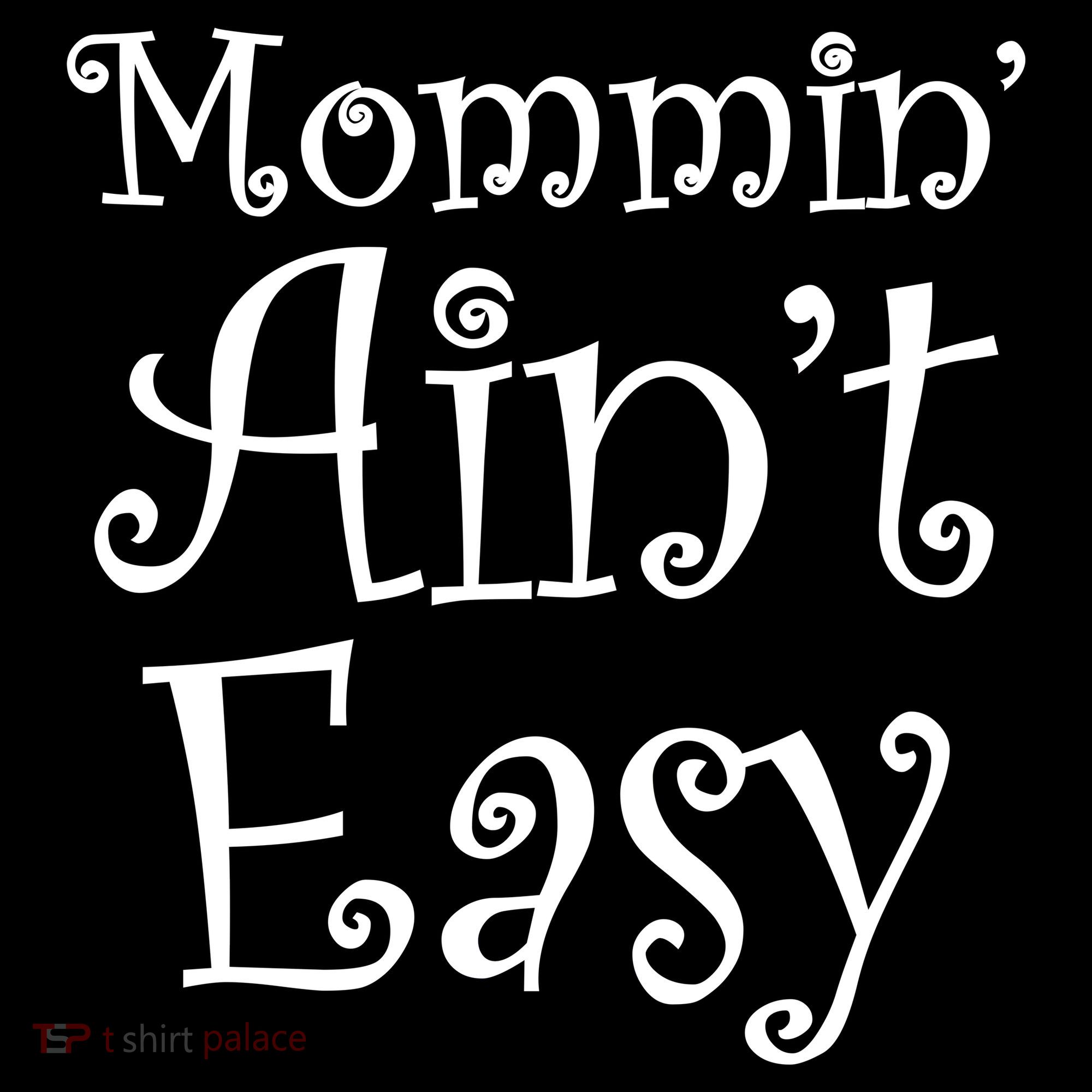 Mommin' Ain't Easy Mom Backpack
