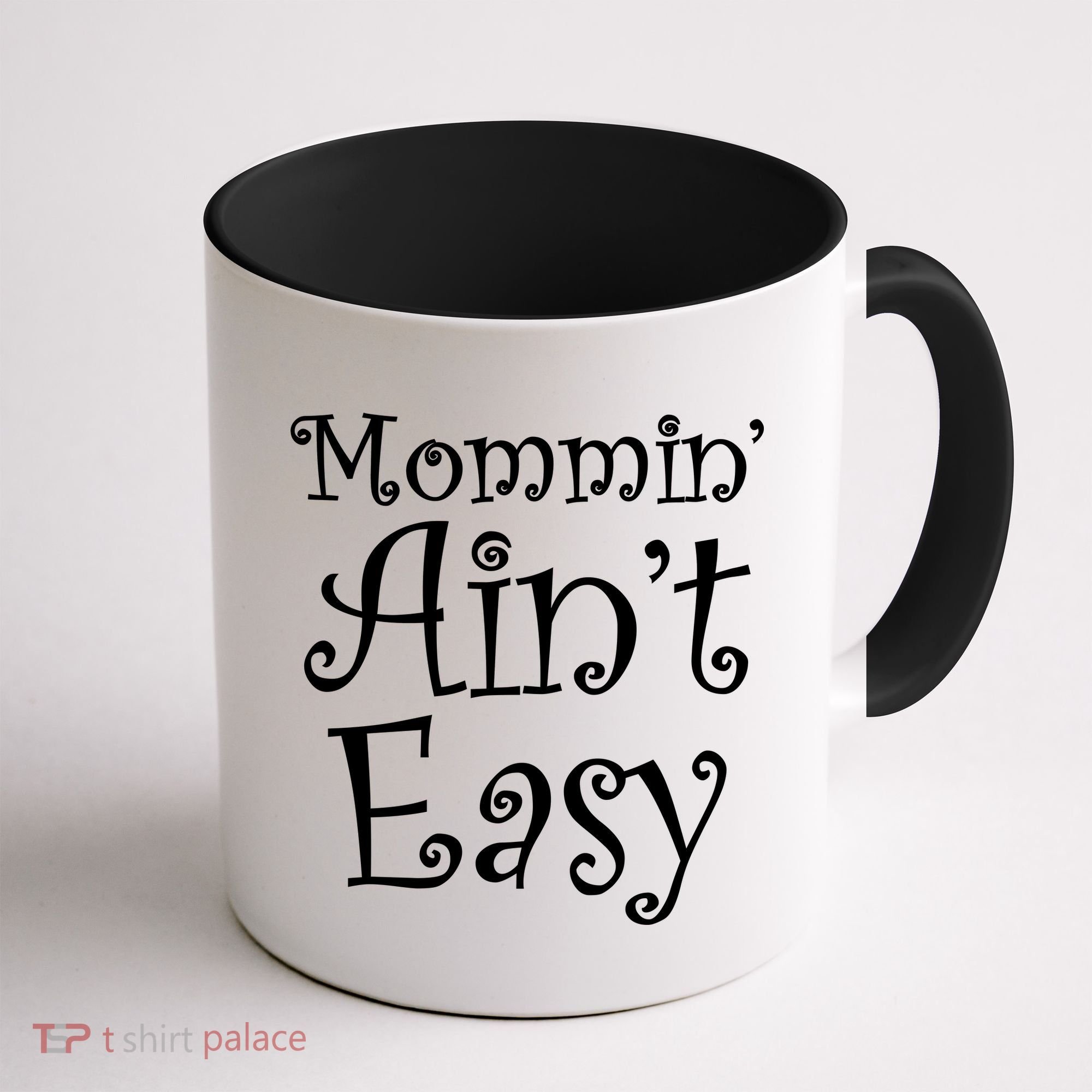 Mommin' Ain't Easy Mom Coffee Mug