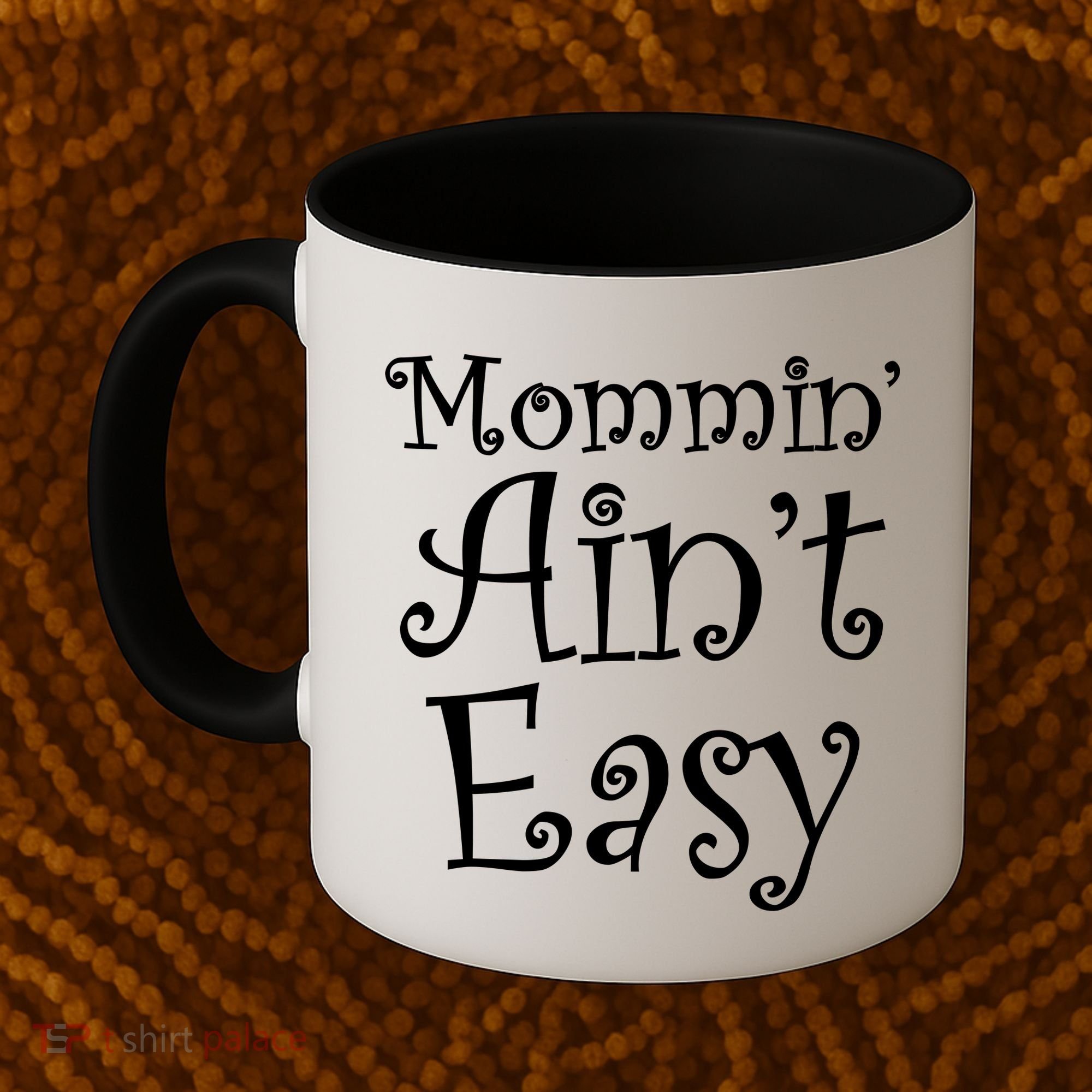 Mommin' Ain't Easy Mom Coffee Mug
