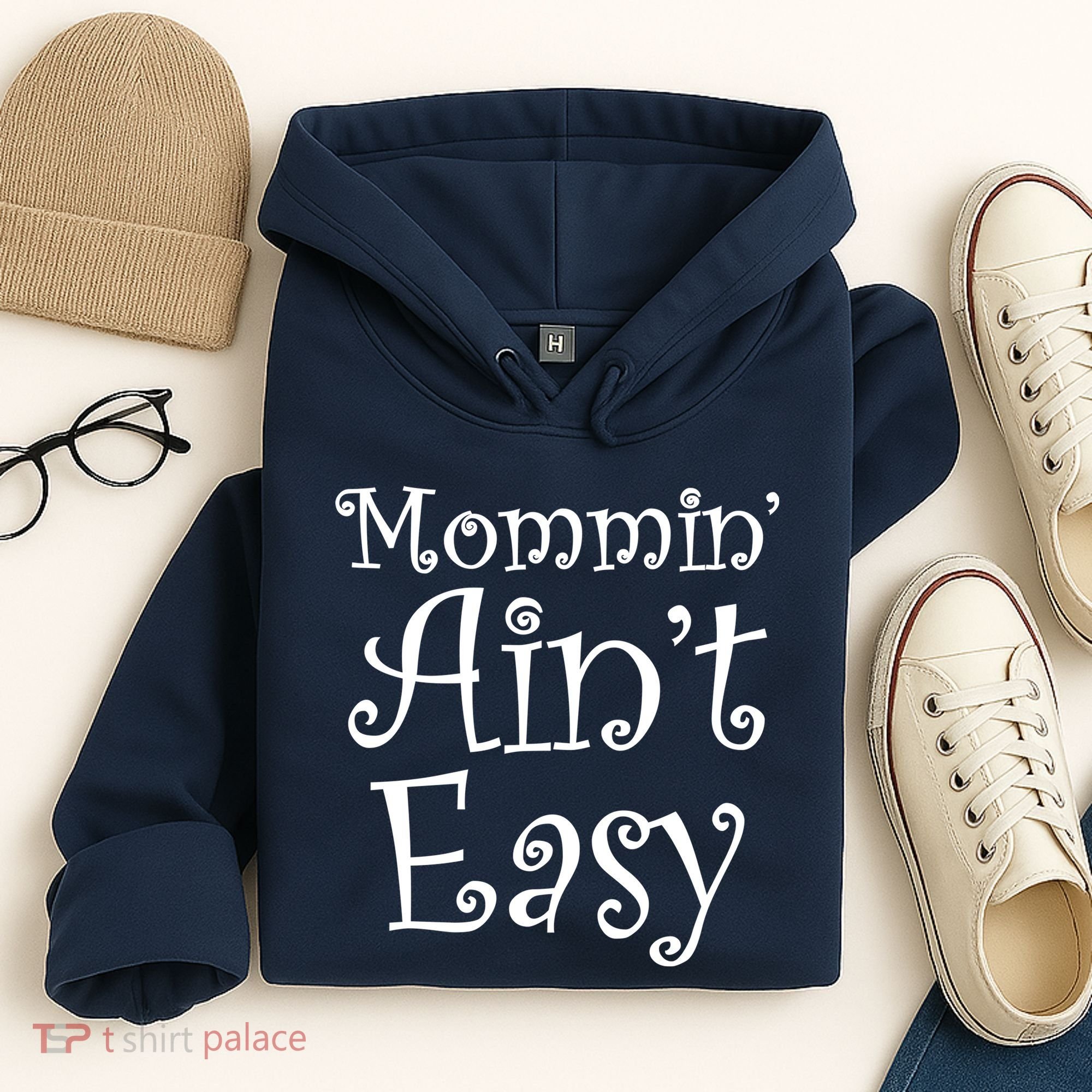 Mommin' Ain't Easy Mom Hoodie