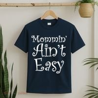 Mommin' Ain't Easy Mom T-Shirt thumb 2