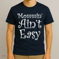 Mommin' Ain't Easy Mom T-Shirt thumb 3