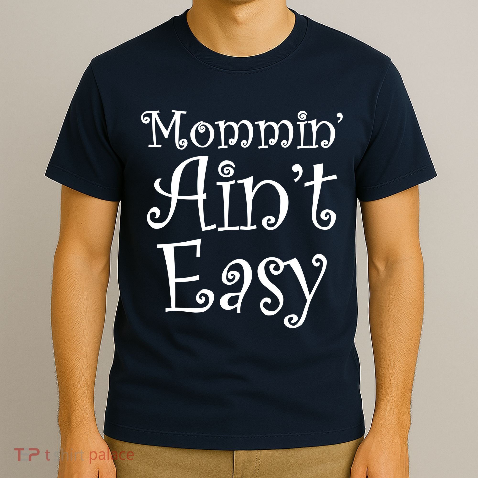 Mommin' Ain't Easy Mom T-Shirt