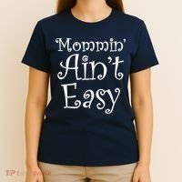 Mommin' Ain't Easy Mom T-Shirt thumb 4