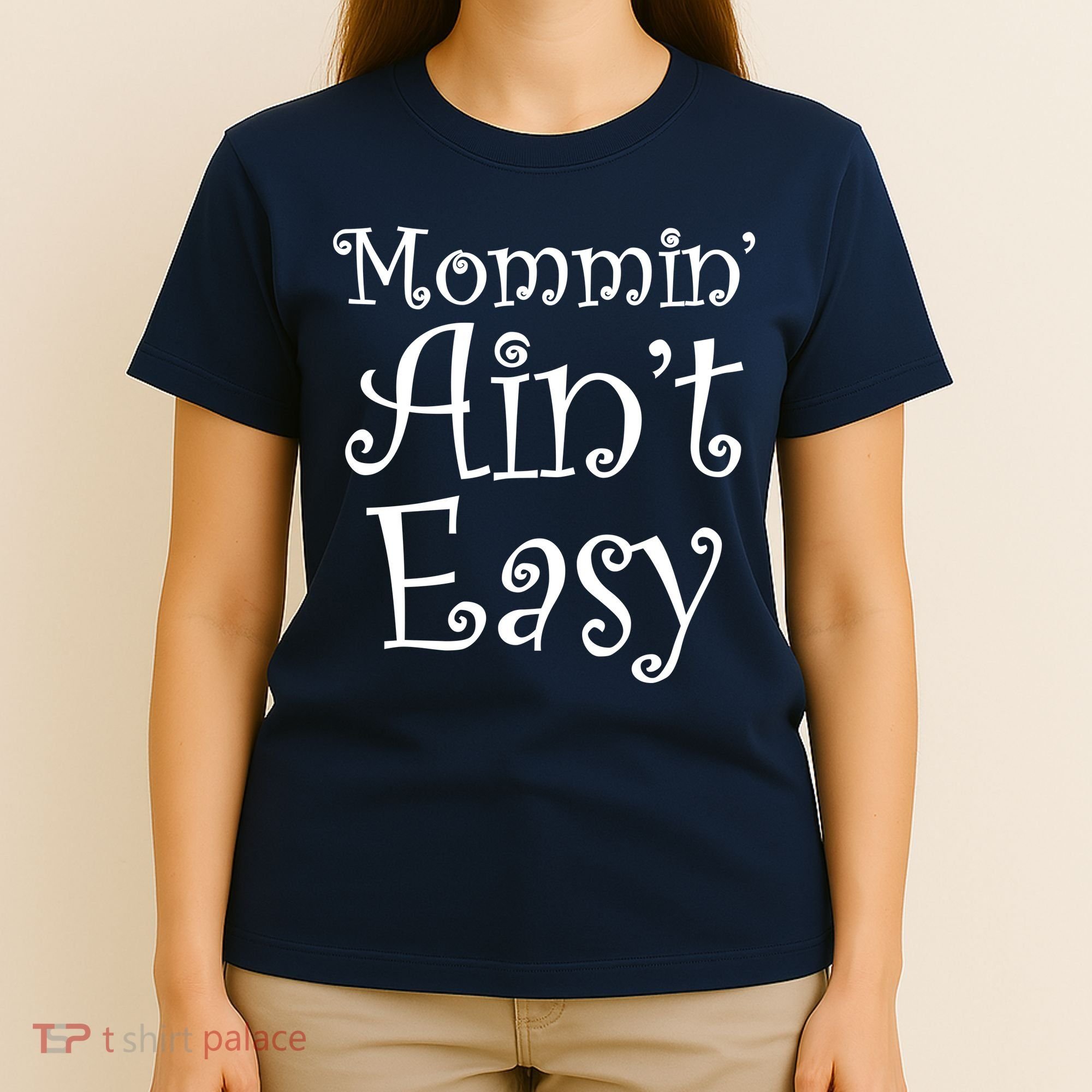 Mommin' Ain't Easy Mom T-Shirt