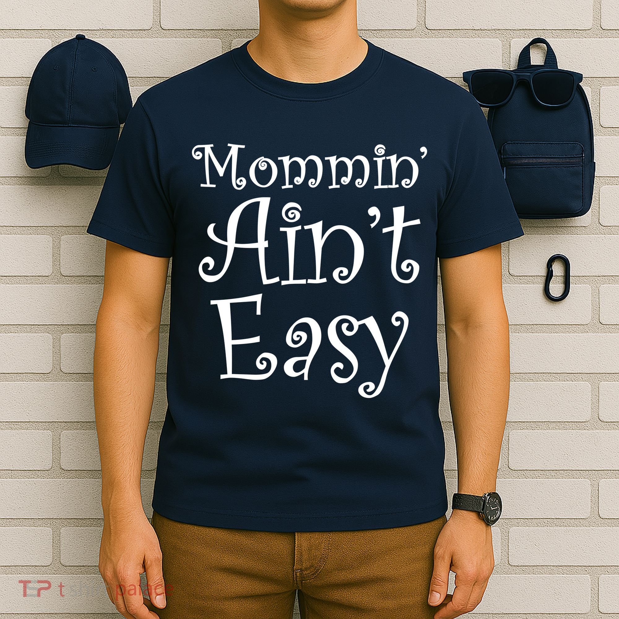Mommin' Ain't Easy Mom T-Shirt