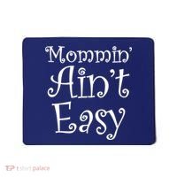 Mommin' Ain't Easy Mom Mousepad thumb 0