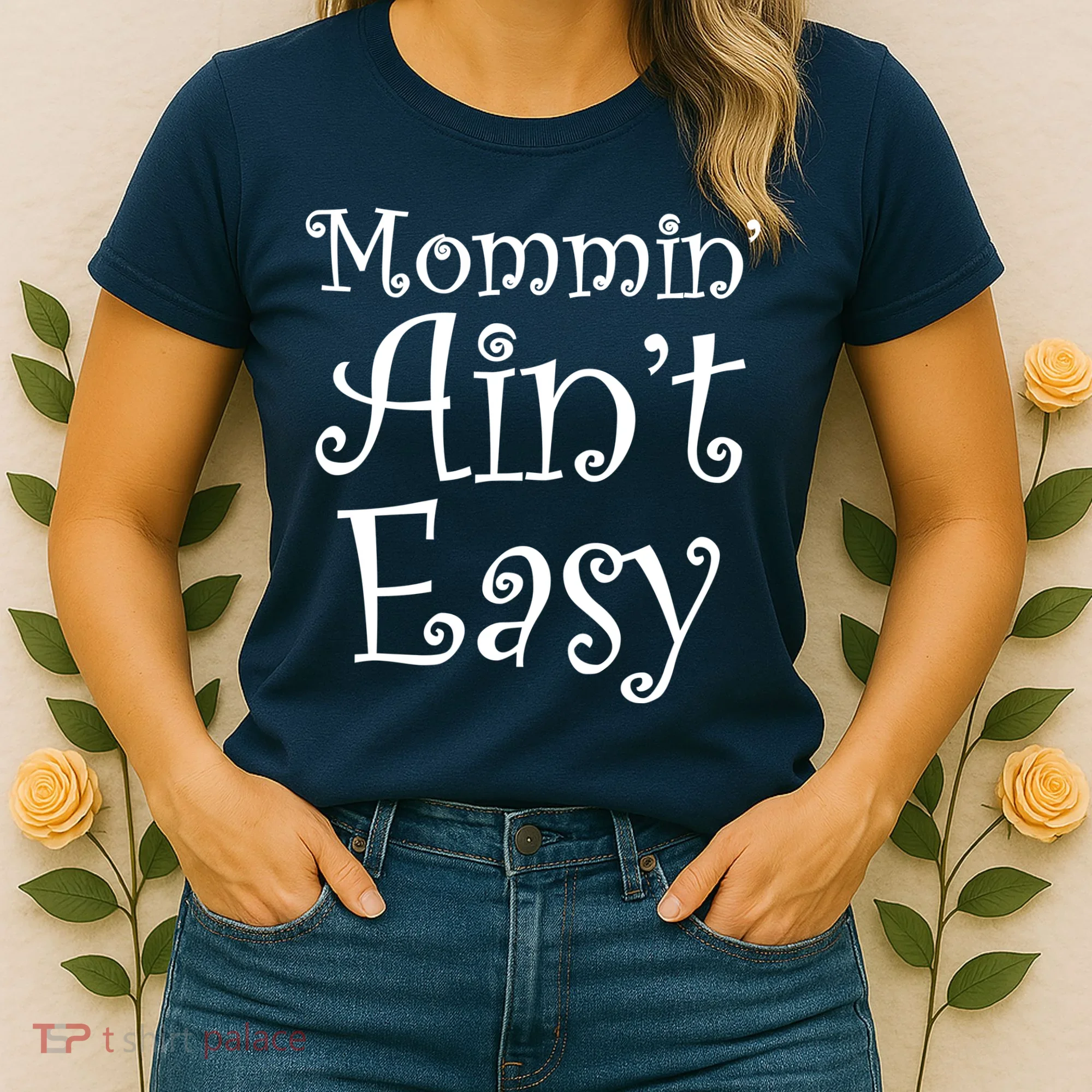 Mommin' Ain't Easy Mom Women's T-Shirt
