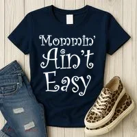 Mommin' Ain't Easy Mom Women's T-Shirt thumb 3