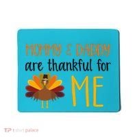 Mommy And Daddy Are Thankful For ME Mousepad thumb 0