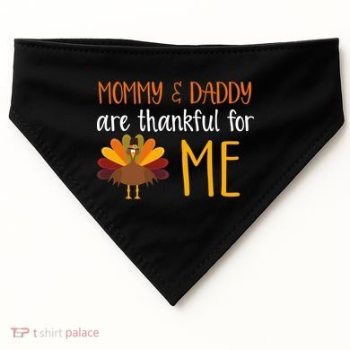 Mommy And Daddy Are Thankful For ME USA-Made Doggie Bandana